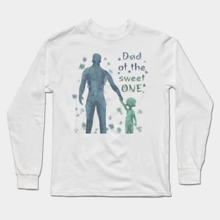 Dad of the sweet one Long Sleeve T-Shirt